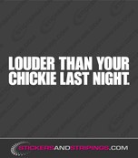 Louder than your chickie last night (8888)